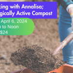 Compost Making with Annalisa; Making Biologically Active Compost